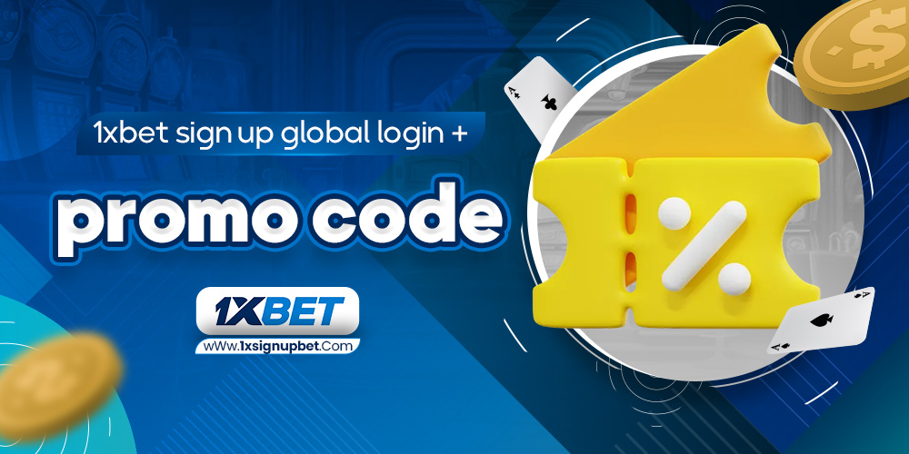 1xbet sign up global login + promo code