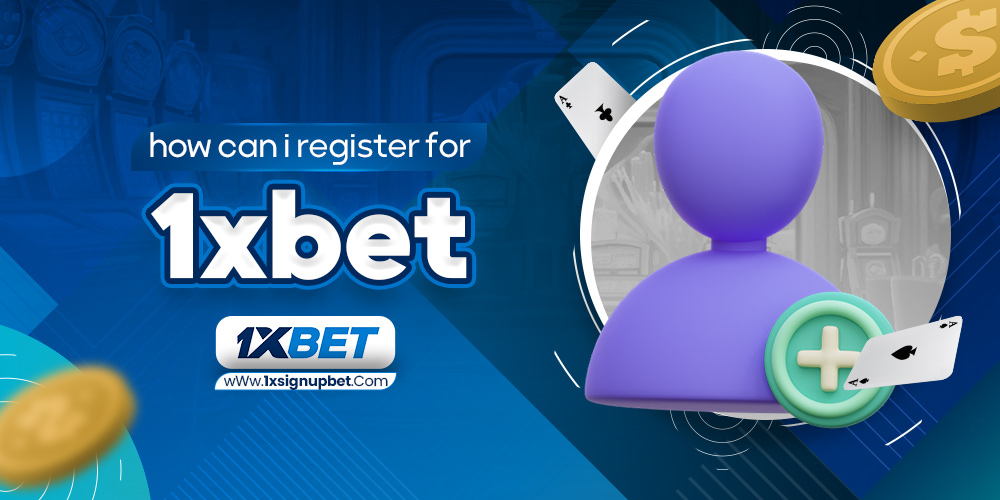 how can i register for 1xbet